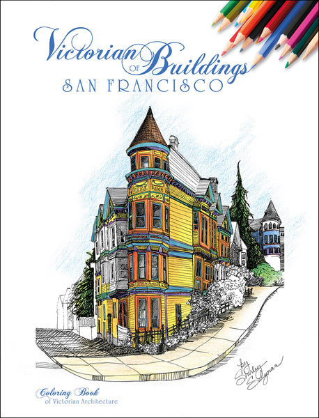Victorian Buildings of San Francisco – Schiffer Craft